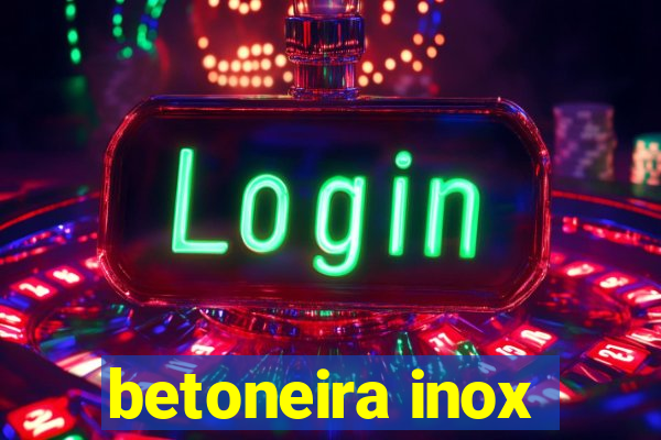 betoneira inox